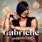 Gabrielle - Say Goodbye